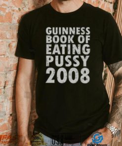 Guinness book of eating pussy 2008 t shirt