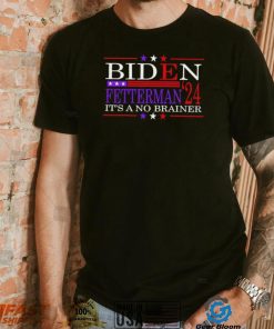 HOT Biden Fetterman 2024 it’s a no brainer political shirt