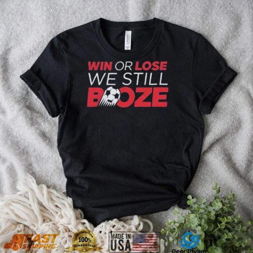 Win Or Lose We Still Booze USA Soccer Shirt