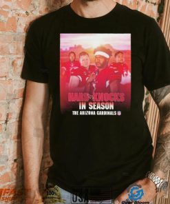 Hard Knocks In Season The Arizona Cardinals Shirt