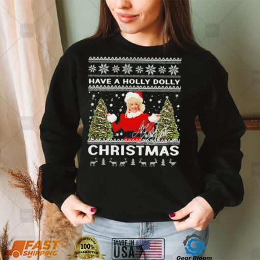 Have a Holly Dolly signature ugly Christmas 2022 shirt