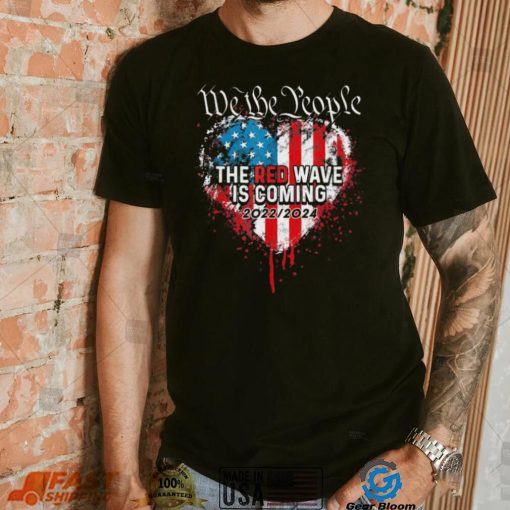 Heart We The People Red Wave Republican Is Coming 2024 Shirt