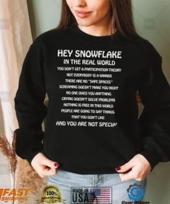 Hey snowflake in the real world 2022 shirt