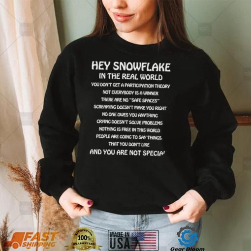 Hey snowflake in the real world 2022 shirt