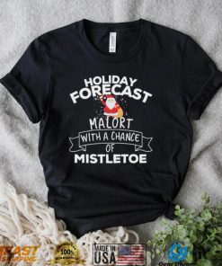 Holiday Forecast Malort With A Chance Of Mistletoe Christmas Shirt
