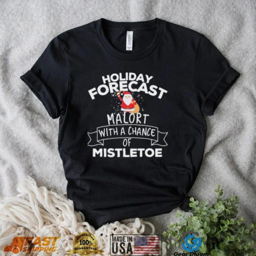 Holiday Forecast Malort With A Chance Of Mistletoe Christmas Shirt