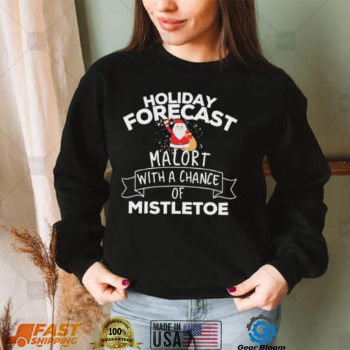 Holiday Forecast Malort With A Chance Of Mistletoe Christmas Shirt