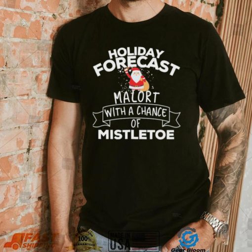 Holiday Forecast Malort With A Chance Of Mistletoe Christmas Shirt