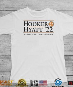 Hooker hyatt 22 making it feel like 98 again shirt