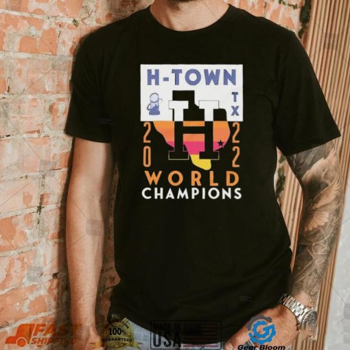 Houston Astros H Town Texas 2022 World Champs Shirt