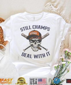 Houston Astros Still Champs Deal With It Skull H town Shirt