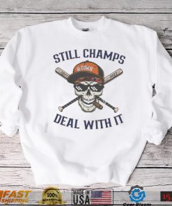 Houston Astros Still Champs Deal With It Skull H town Shirt