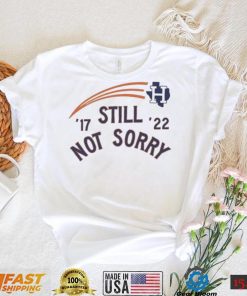 Houston Astros Still Not Sorry Shirt