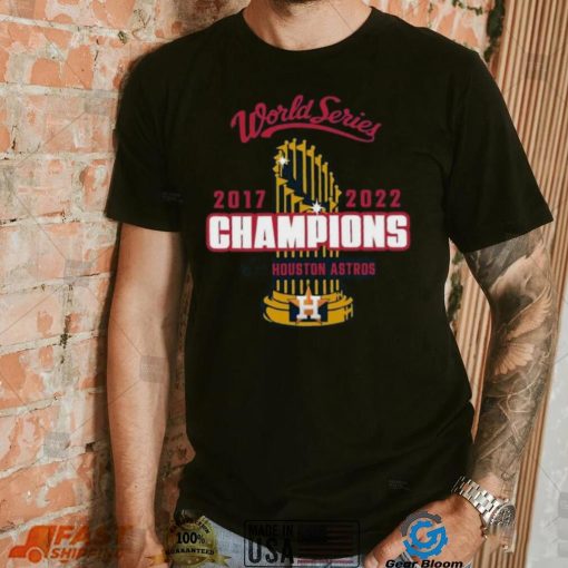 Houston Astros World Series Champions 2017 2022 T Shirt