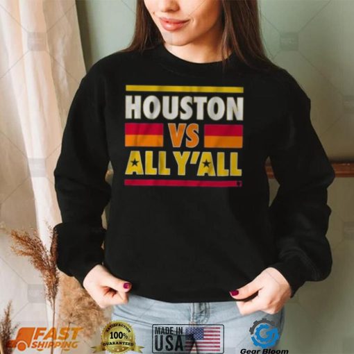 Houston Vs All Y’All Shirt Astros World Series T Shirt