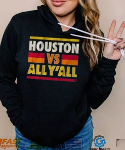 Houston Vs All Y’All Shirt Astros World Series T Shirt