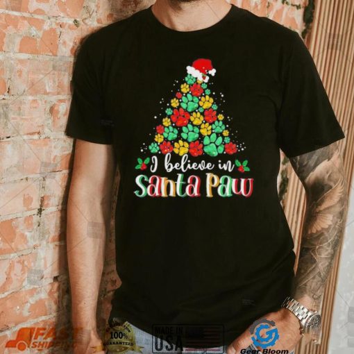 I Believe In Santa Paw Dog Giftfunny Chrismas Tree Gift Shirt