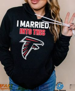 I Married Into This Atlanta Falcons Football NFL Atlanta Falcons T Shirt