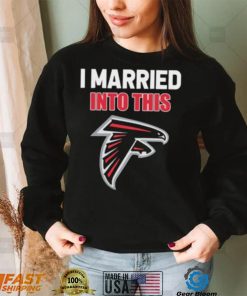 I Married Into This Atlanta Falcons Football NFL Atlanta Falcons T Shirt