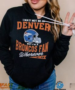 I May Not be In Vintage Denver Broncos T Shirt