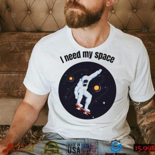 I Need My Space Women’s Nasa T Shirt