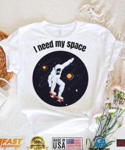 I Need My Space Women’s Nasa T Shirt