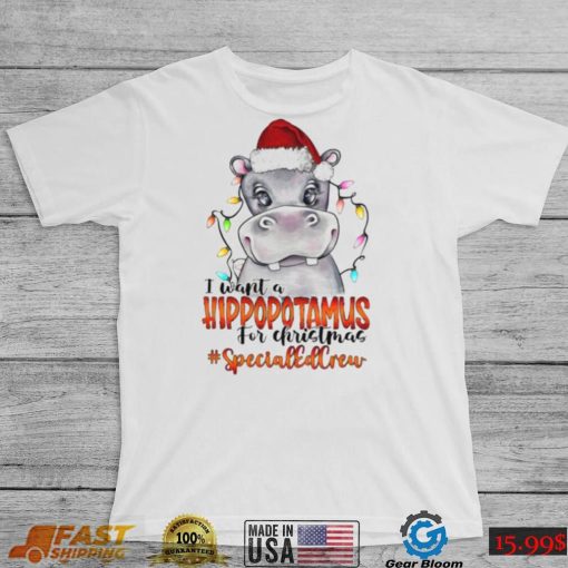 I Want A Hippopotamus For Christmas Specials Crew Light Shirt