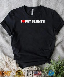 I love Fat Blunts nice shirt