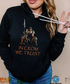 In Crom We Trust Barbarian Unisex Sweatshirt