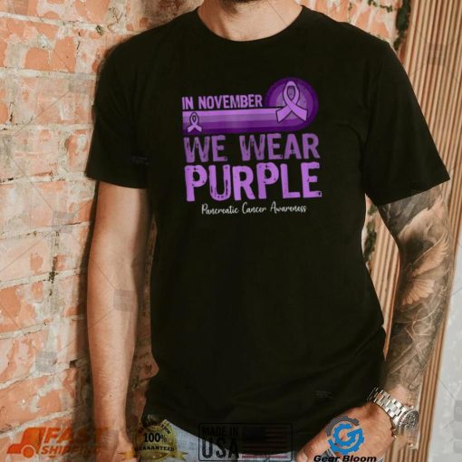 In November We Wear Purple Pancreatic Cancer Awareness T Shirt