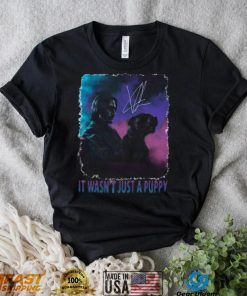 It Wasn’t Just A Puppy Baba Yaga Wick Keanu Reeves Signature Shirt