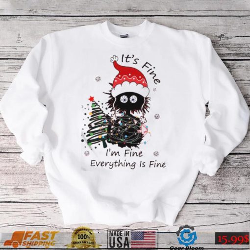 Its Fine Im Fine Everything Is Fine Funny Christmas Cat Shirt