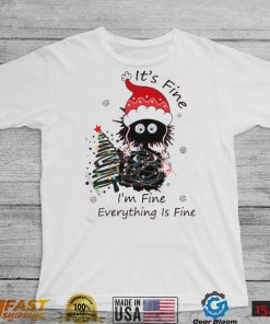 Its Fine Im Fine Everything Is Fine Funny Christmas Cat Shirt