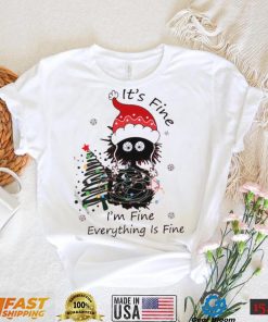 Its Fine Im Fine Everything Is Fine Funny Christmas Cat Shirt