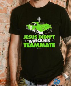 Jesus Didn’t Wreck His Teammate Speed Visions car shirt