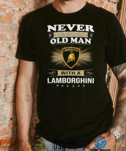 Never underestimate an old man with a lamborghinI logo shirt