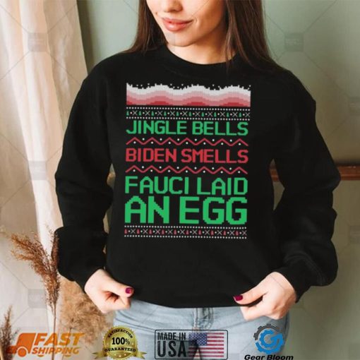 Jingle Bell Biden Smell Fauci Laid An Egg Christmas Ugly Shirt