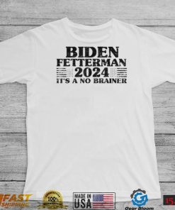 Joe Biden Fetterman 2024 It’s a No Brainer Vintage T Shirt