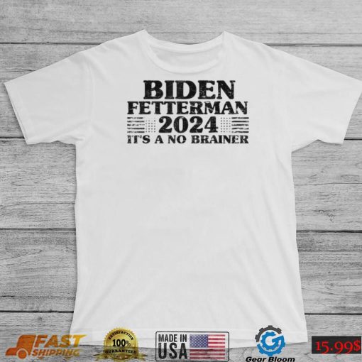 Joe Biden Fetterman 2024 It’s a No Brainer Vintage T Shirt