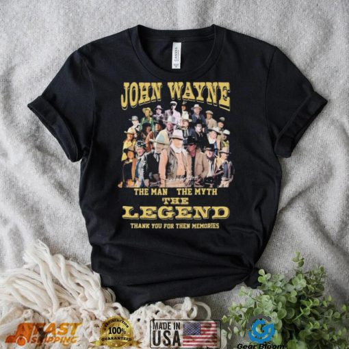 John Wayne The Man The Myth The Legend Thank You For The Memories Signatures Shirt