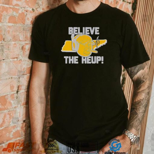 Josh Heupel Believe The Heup Tennessee Volunteers T Shirt