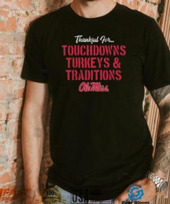 Ole Miss Rebels TDS Turkeys Traditions Thankful Shirt