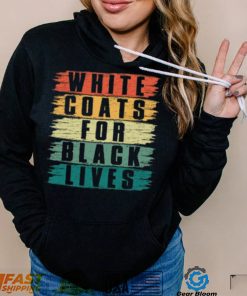 White Lives Matter T shirt, White Coats For Black Lives T shirt, Kanye West Shirt