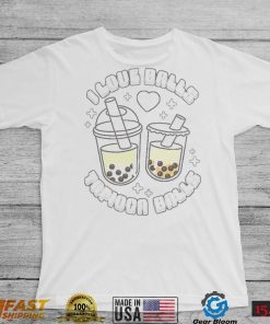 I love balls tapioca balls T Shirt