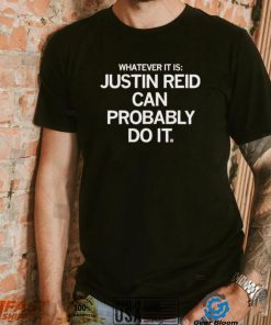 Kansas City Chiefs Justin Reid Can Probably Do It Shirt