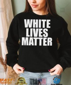 Kanye West Shirt, White Lives Matter Shirt