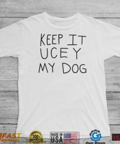 Keep it Uce Y my dog WWE shirt