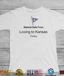 Kyle Umlang Marked Safe From Losing To Kansas Today Shirt