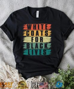 White Lives Matter T shirt, White Coats For Black Lives T shirt, Kanye West Shirt