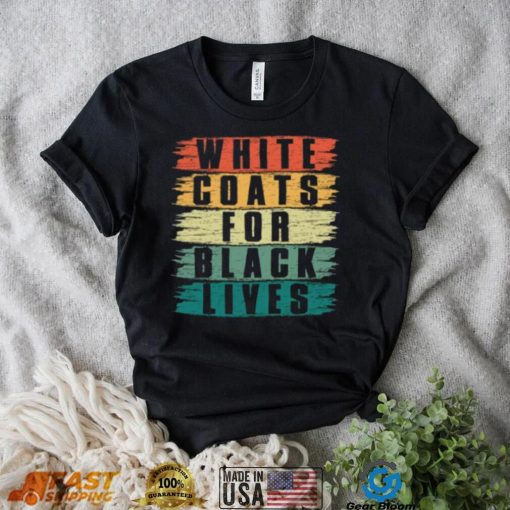 White Lives Matter T shirt, White Coats For Black Lives T shirt, Kanye West Shirt